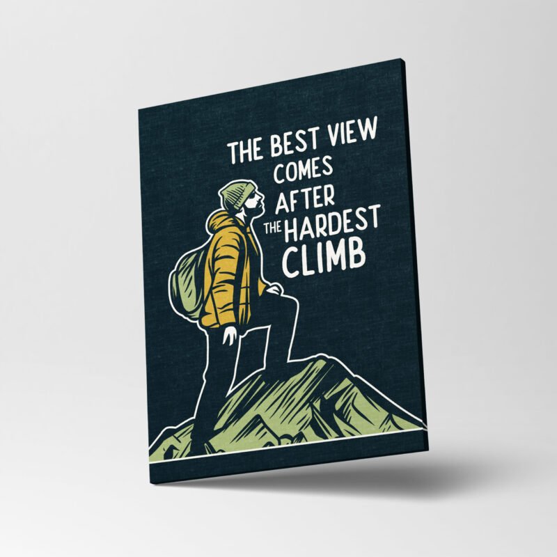 "The best view comes after the Hardest climb" Motivational Canvas Wall Art