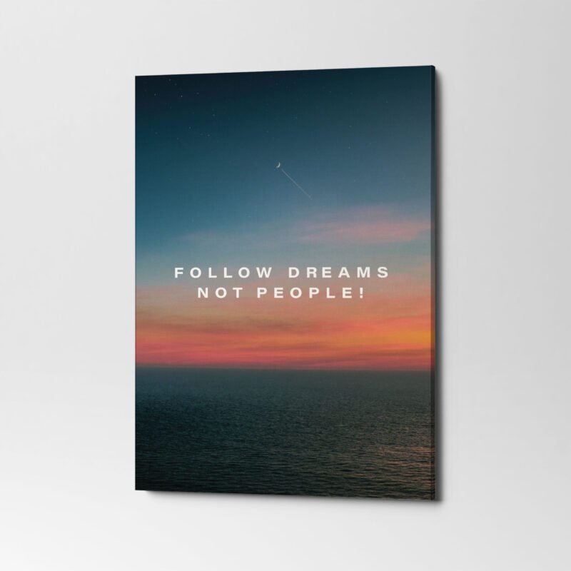 "Follow Dreams, Not People" Motivational Canvas Wall Art - Image 3