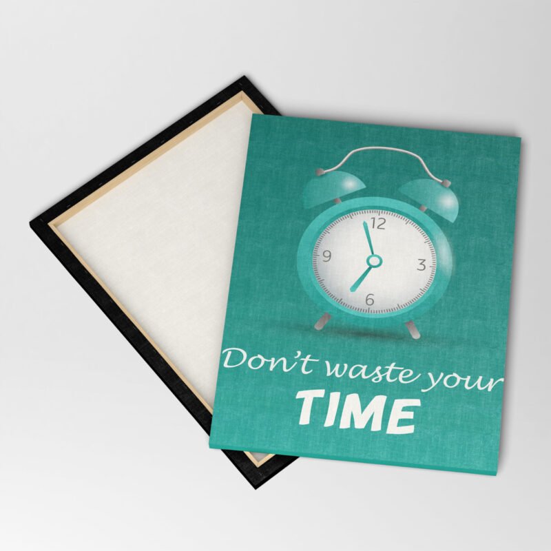 "Don't Waste your Time" Motivational Canvas Wall Art - Image 4