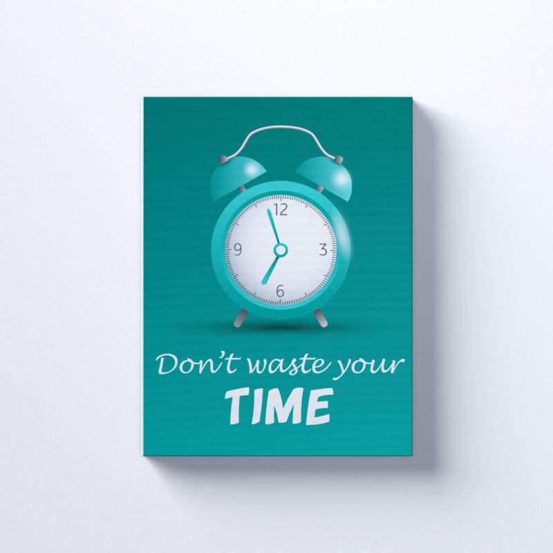 "Don't Waste your Time" Motivational Canvas Wall Art - Image 2