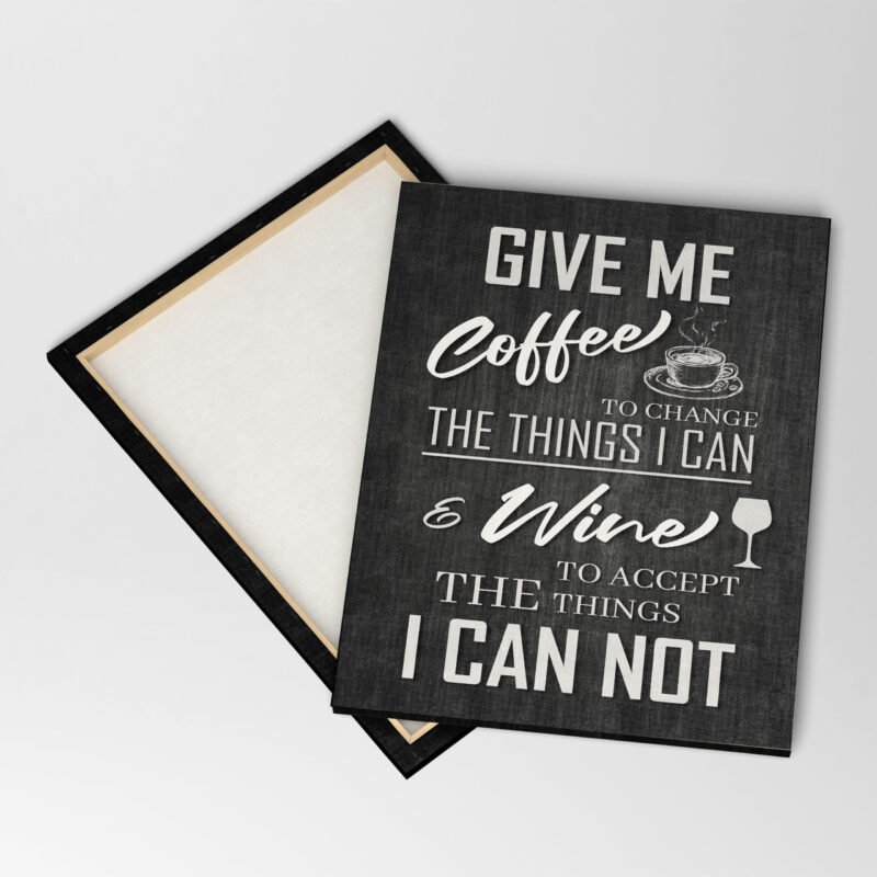 "Give me Coffee to change the Things I Can and Wine to I Can't" Canvas Wall Art - Image 4