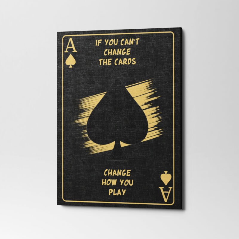 "If you can't change the cards, Change how you play" Motivational Canvas Wall Art - Image 3
