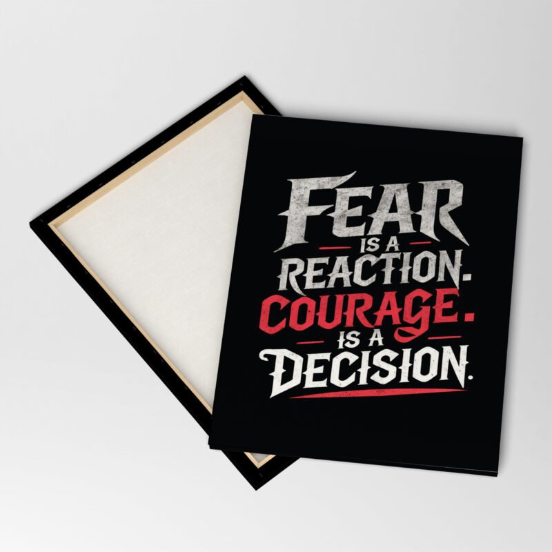 "Fear is a Reaction, Courage is a Decision" Motivational Canvas Wall Art - Image 4