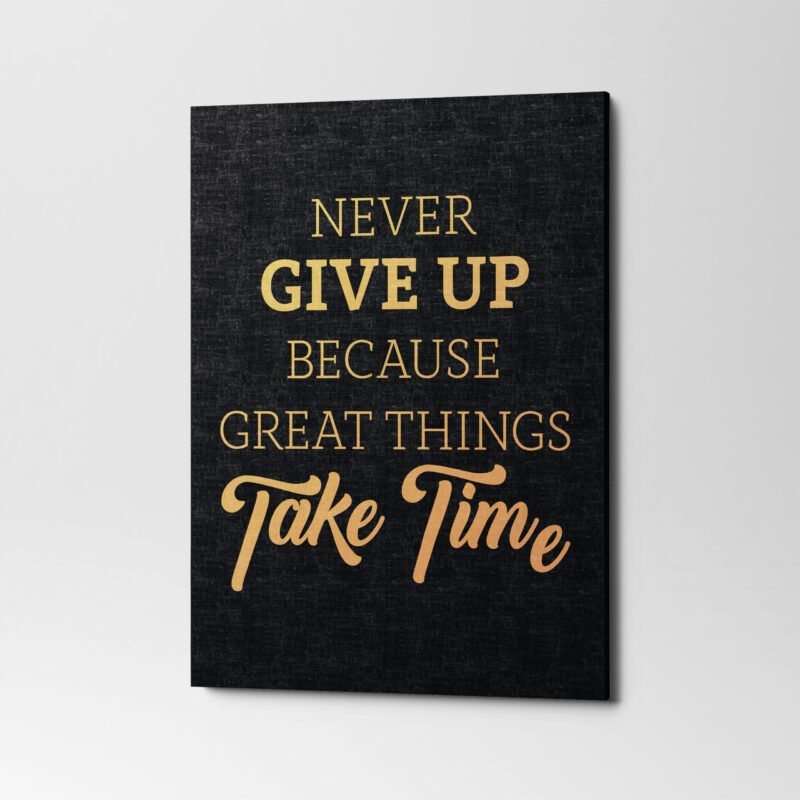 "Never Give up because Great Things Take Time" Motivational Canvas Wall Art - Image 3