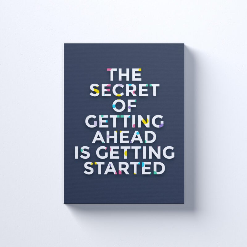"The secret of getting ahead is getting started" Motivational Canvas Wall Art - Image 2